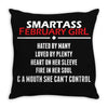 Smartass February Girl Throw Pillow