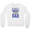 Behind Every Great Driller's Daughters Is A Truly Amazing Dad Crewneck Sweatshirt
