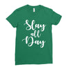 slay all day Ladies Fitted T-Shirt