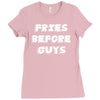 fries before guys Ladies Fitted T-Shirt
