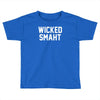 wicked smaht funny Toddler T-shirt