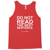 do not read the next sentence Tank Top