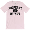 property of my wife T-Shirt