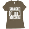 straight outta yorkshire Ladies Fitted T-Shirt