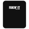 fakin' it Mousepad