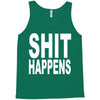 shit happens Tank Top