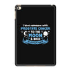 I Love Someone with Prostate Cancer to The Moon and Back to Infinity iPad Mini 4