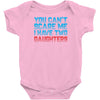 you can't scare me i have two daughters Baby Onesie