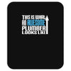 this is what an awesome plumber looks like Mousepad
