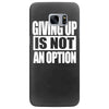 giving up is not an option Samsung Galaxy S7 Edge