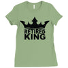 retired king Ladies Fitted T-Shirt