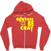 snitches be cray Zipper Hoodie