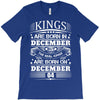 Real Kings Are Born On December 4 T-Shirt