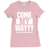 come my way Ladies Fitted T-Shirt