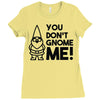 you don't gnome me! Ladies Fitted T-Shirt