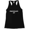 Pregnant Af Racerback Tank