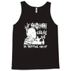 if zombies chase us im tripping you up Tank Top