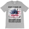 Veteran Don't Thank Me Thank My Brothers &amp; Sister T-Shirt