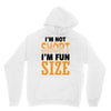 I Am Not Short I Am Fun Size Hoodie