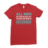 all men are created equal but the best are born in december Ladies Fitted T-Shirt