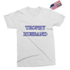 trophy husband Exclusive T-shirt