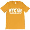 Don't Ask Me Why I'm A Vegan Ask Yourself Why You're Not T-Shirt