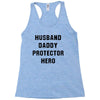 Husband Daddy Protector Hero Racerback Tank