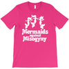 mermaids against misogyny best trending T-Shirt