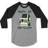 teach me how to love 3/4 Sleeve Shirt