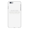 never take advice from me iPhone 6/6s Plus Case