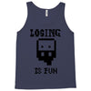 losing is fun! Tank Top
