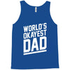 world's okayest dad funny Tank Top