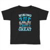 Hiking ıs Like Sex Toddler T-shirt