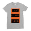 wear that melanin though Ladies Fitted T-Shirt