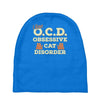 i have o.c.d obsessive cat disorder Baby Beanies