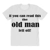 if you can read this the old man fell off All Over Women's T-shirt