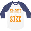I Am Not Short I Am Fun Size 3/4 Sleeve Shirt