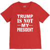 trump is not my president V-Neck Tee