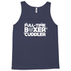 full time boxer cuddler Tank Top