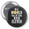 be an eleven Pin-back button