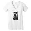 don't be a basic witch Women's V-Neck T-Shirt