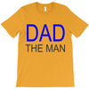 dad the man T-Shirt