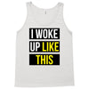 i woke up like this Tank Top