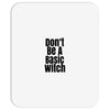 don't be a basic witch Mousepad