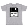 Don't Forget Me Disk Toddler T-shirt