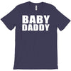 baby daddy t shirt funny daddy fathers day tee father to be family reu T-Shirt