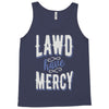 lawd have mercy Tank Top