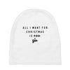 All I Want For Christmas Is You Baby Beanies