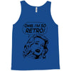 oh my god i am so retro Tank Top