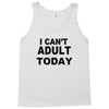 i can't adult today Tank Top